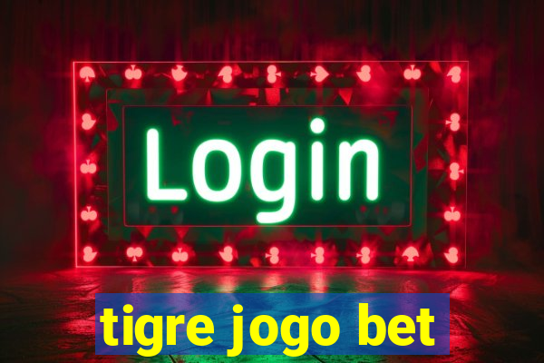 tigre jogo bet