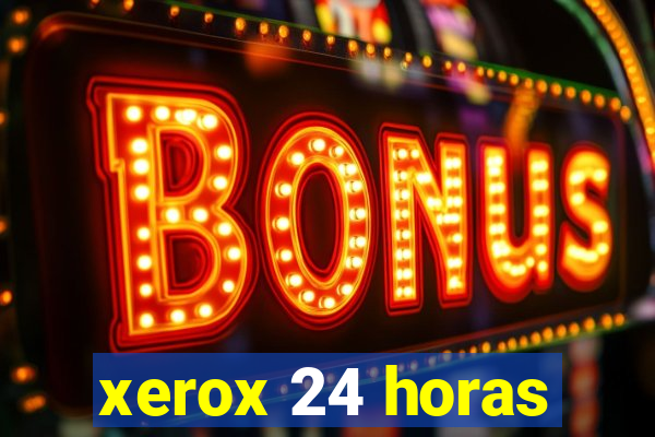 xerox 24 horas