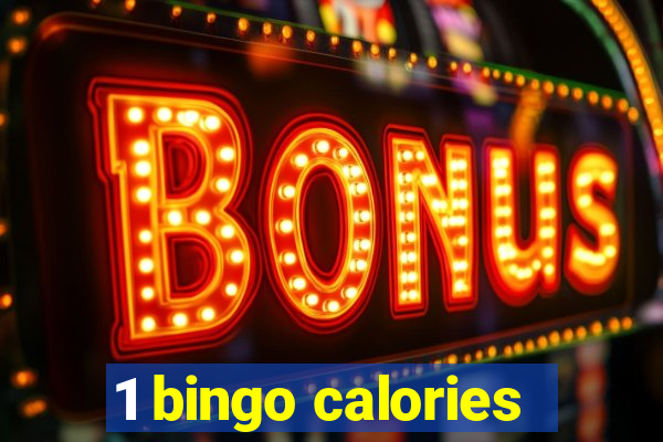 1 bingo calories