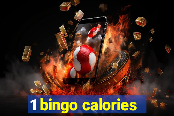 1 bingo calories