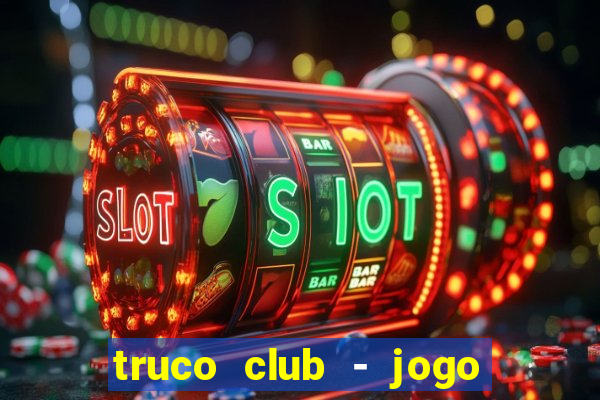 truco club - jogo de p?quer