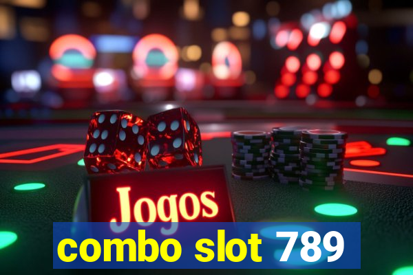 combo slot 789