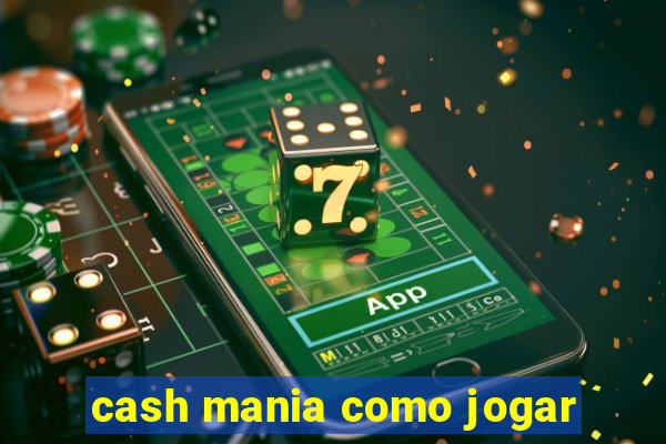 cash mania como jogar