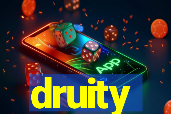 druity