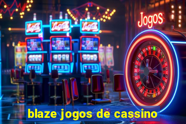 blaze jogos de cassino