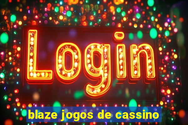 blaze jogos de cassino