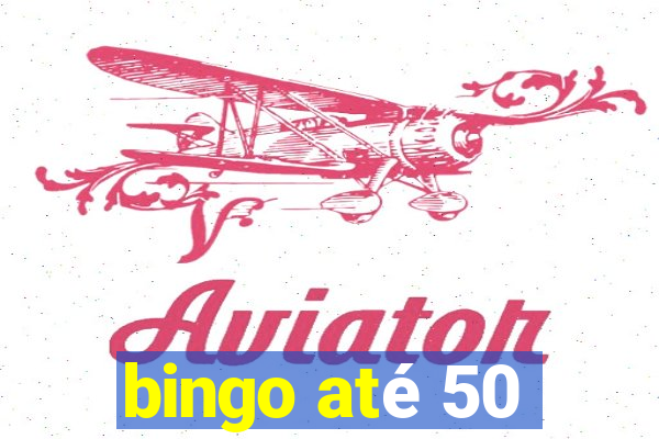 bingo até 50