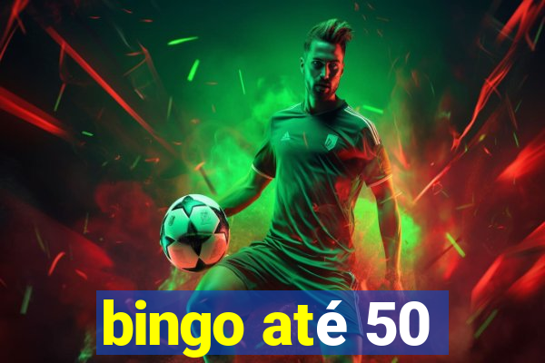 bingo até 50