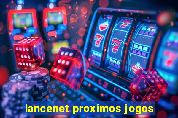 lancenet proximos jogos