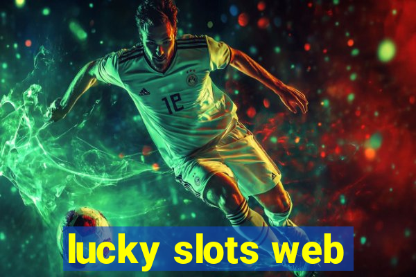 lucky slots web