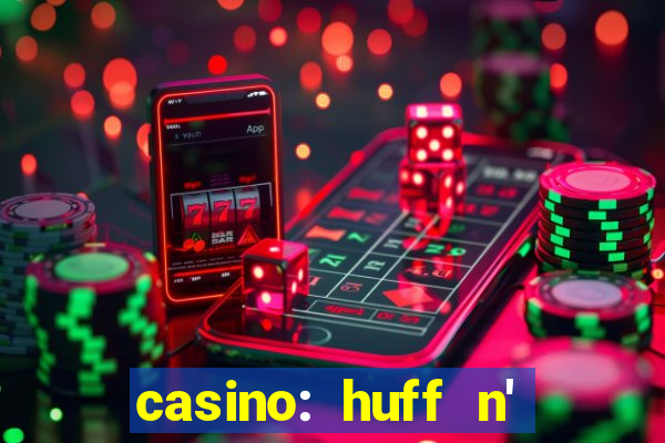 casino: huff n' puff payout