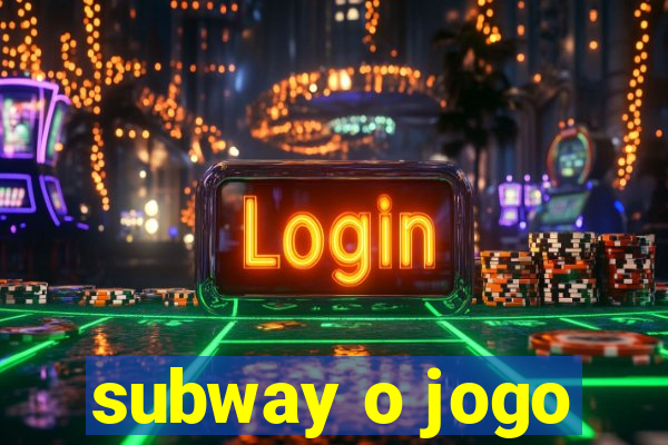 subway o jogo