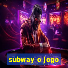 subway o jogo