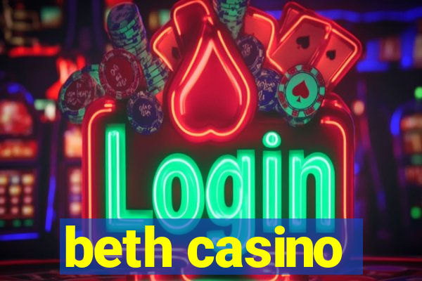 beth casino