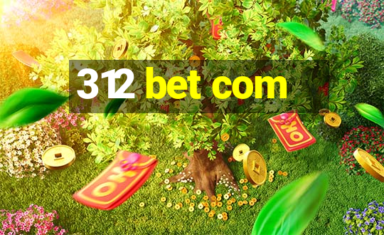 312 bet com