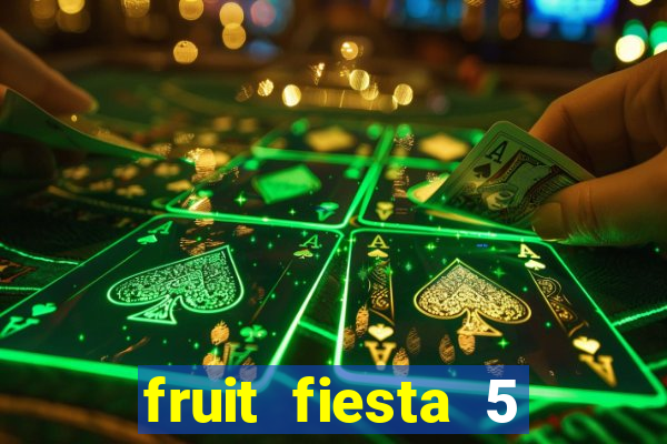 fruit fiesta 5 reel slot