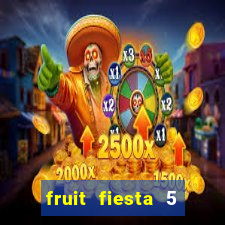 fruit fiesta 5 reel slot