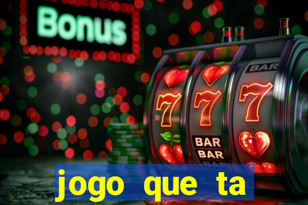 jogo que ta pagando agora