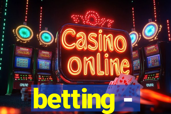 betting -