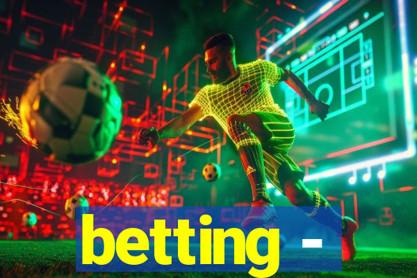 betting -