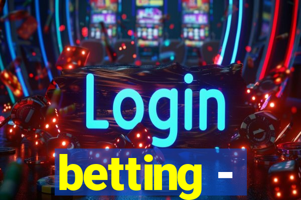 betting -