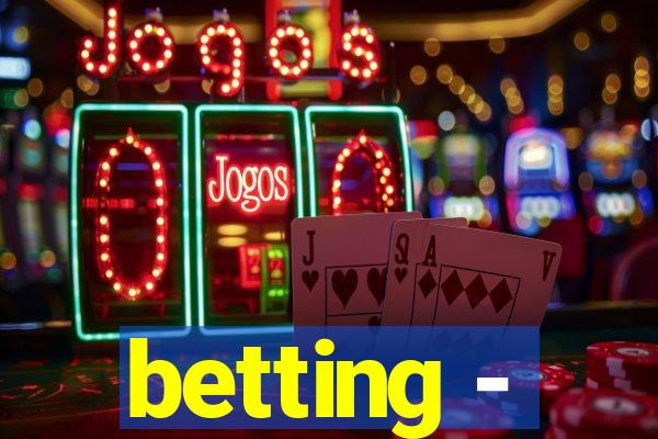 betting -