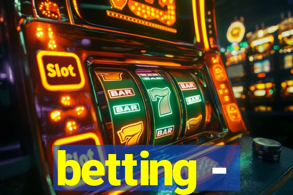 betting -