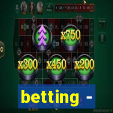 betting -