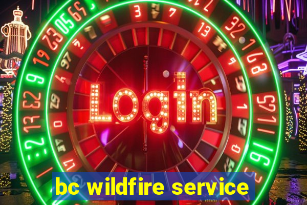 bc wildfire service