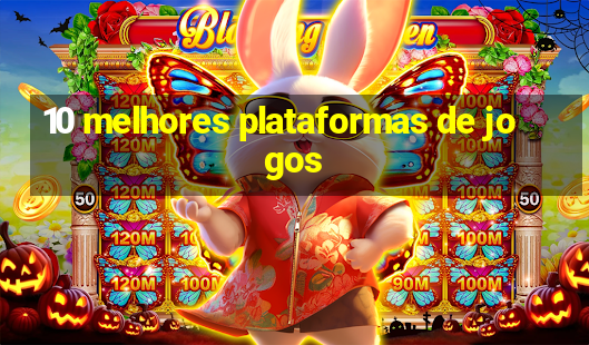 10 melhores plataformas de jogos