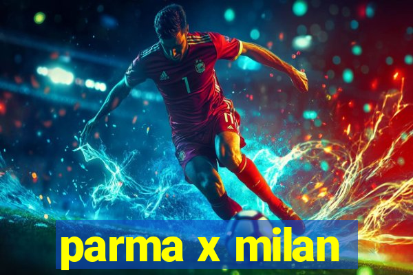 parma x milan