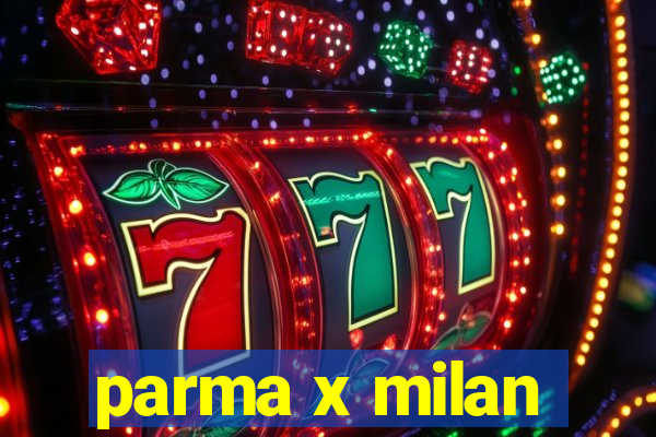 parma x milan