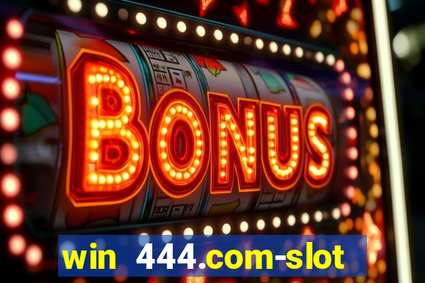 win 444.com-slot machine casino