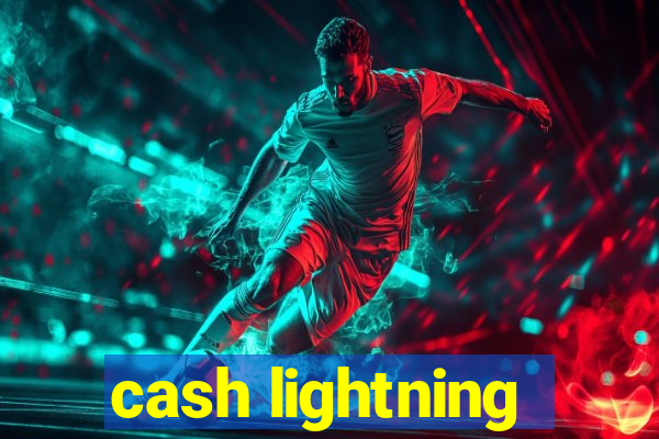 cash lightning