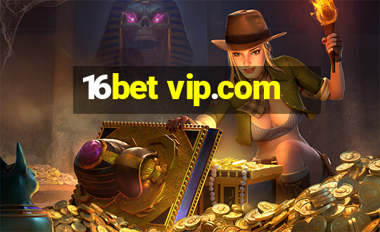 16bet vip.com