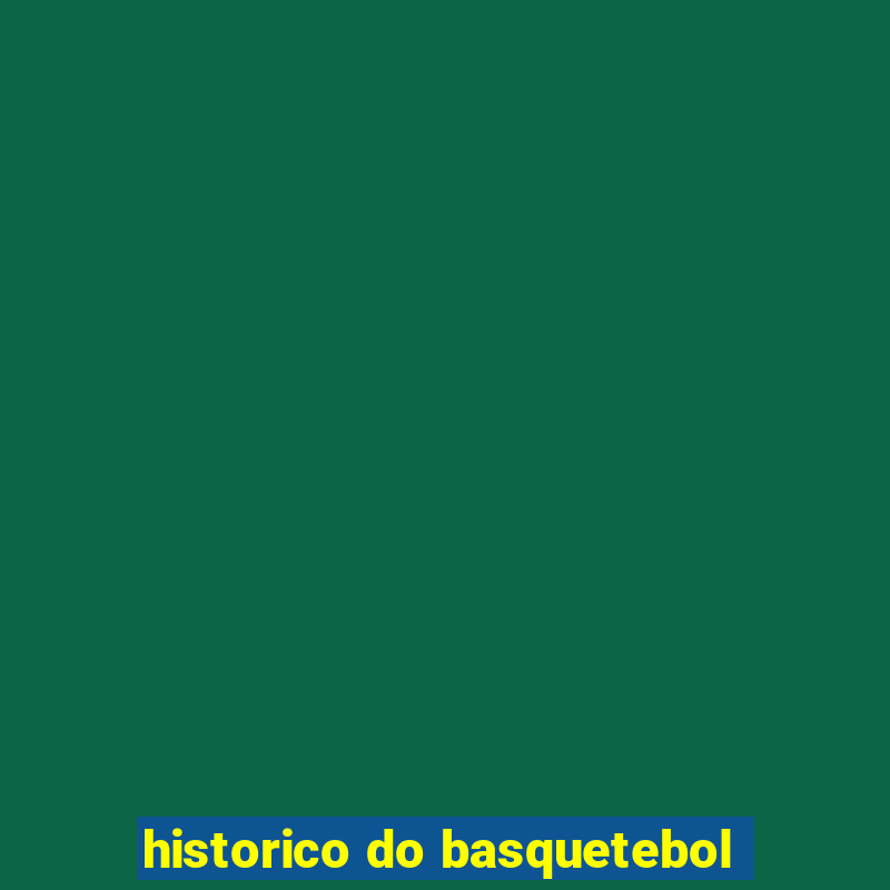 historico do basquetebol