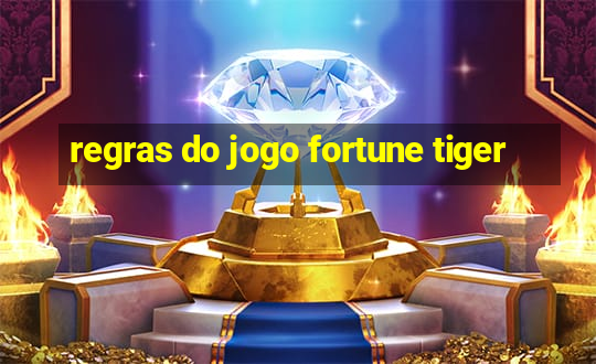 regras do jogo fortune tiger