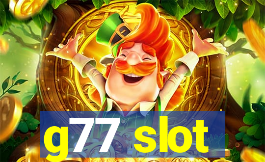 g77 slot