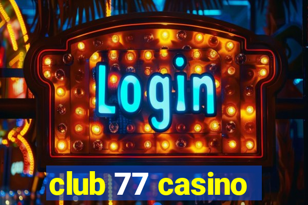 club 77 casino