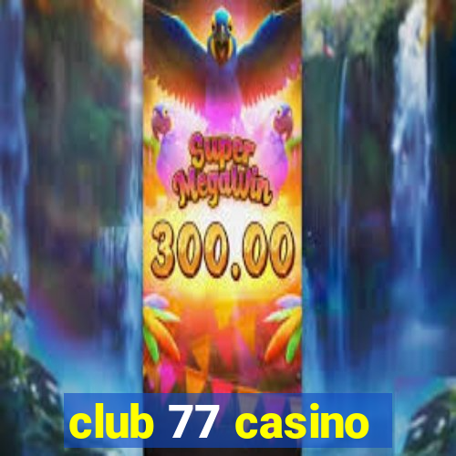 club 77 casino