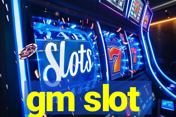 gm slot