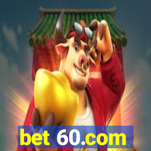 bet 60.com