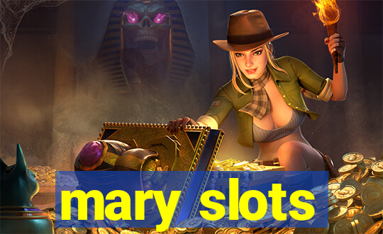 mary slots