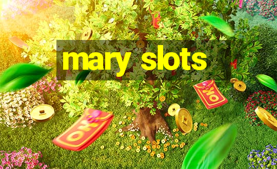 mary slots