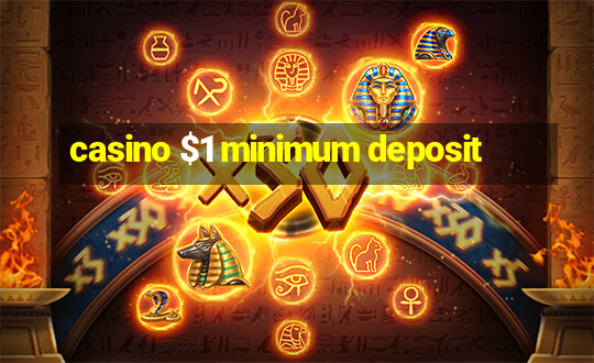 casino $1 minimum deposit