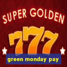 green monday pay