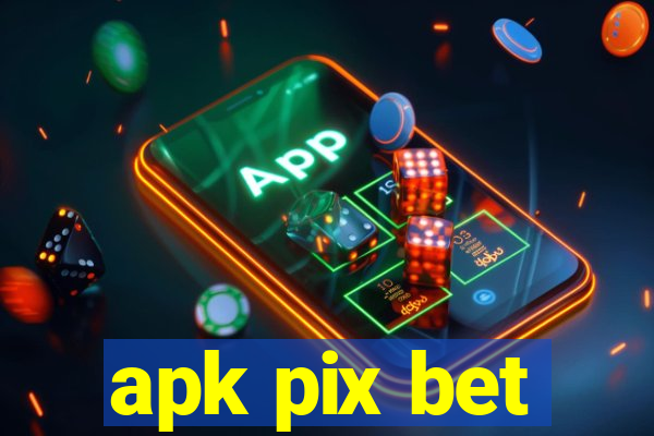 apk pix bet