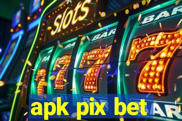 apk pix bet