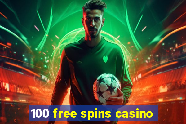 100 free spins casino