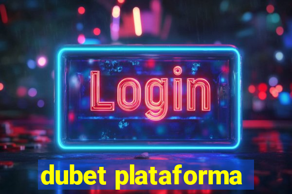 dubet plataforma